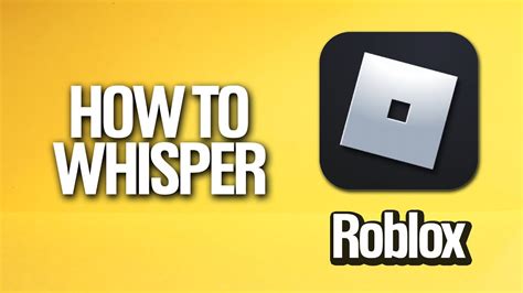 how to whisper in roblox